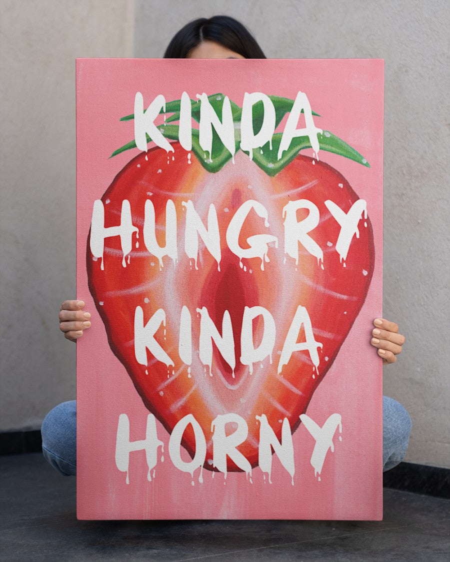 Kinda Hungry Kinda Horny Canvas - Unique Canvas Art For Your Home