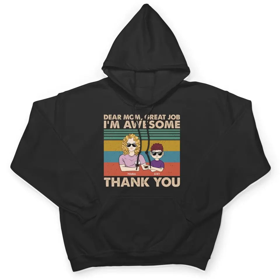 Dear Mom Great Job We‘re Awesome Thank You Young - Birthday, Loving Gift For Mother, Grandma, Grandmother - Personalized Custom T Shirt