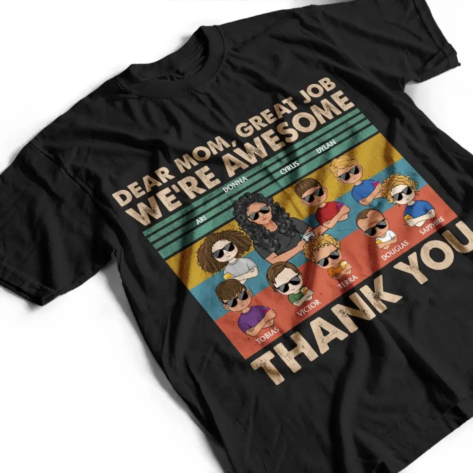 Dear Mom Great Job We‘re Awesome Thank You Young - Birthday, Loving Gift For Mother, Grandma, Grandmother - Personalized Custom T Shirt