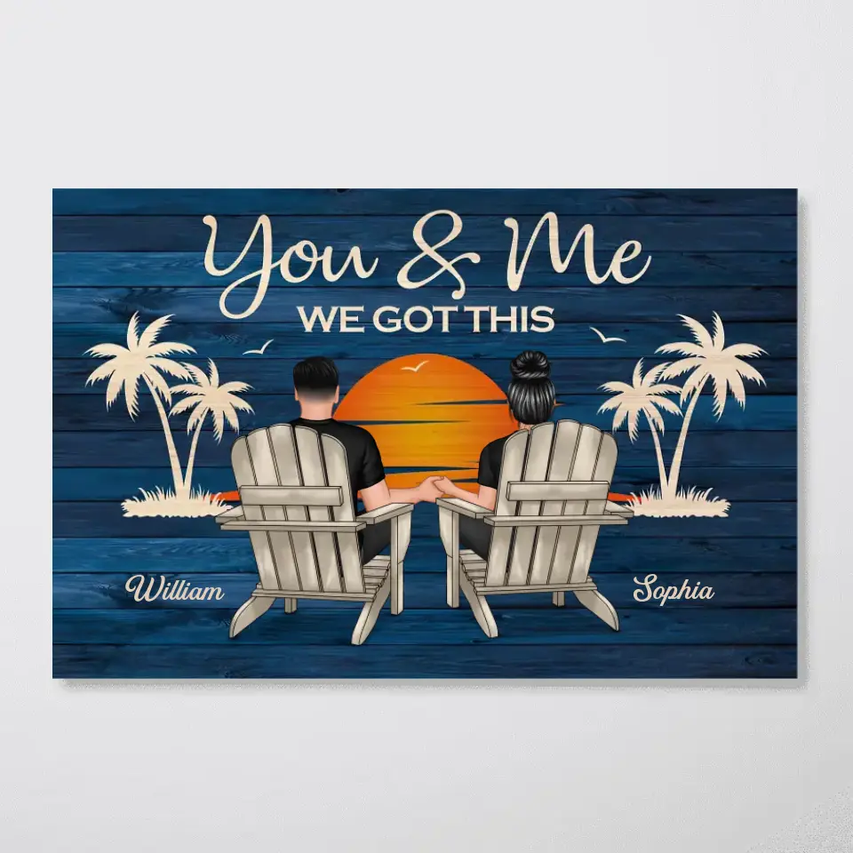 Couple Sitting You And Me We Got This Personalized Poster, Anniversary Gift For Couple, Husband, Wife, Girlfriend