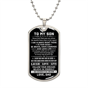 To My Son - Be Brave Have Courage And Love Life, DogTag Necklace Gift