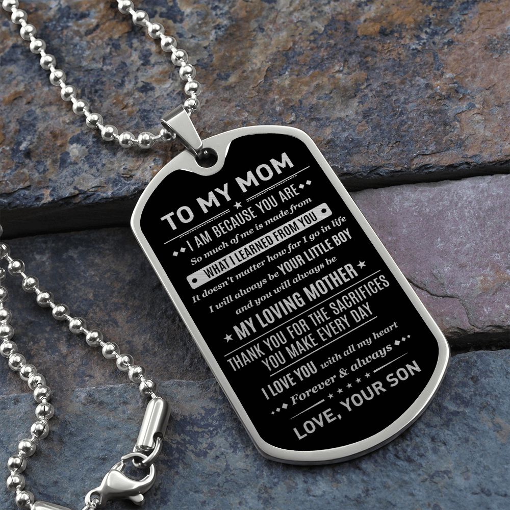 To My Mom - I Am Because You Are, Dog Tag Necklace Gift