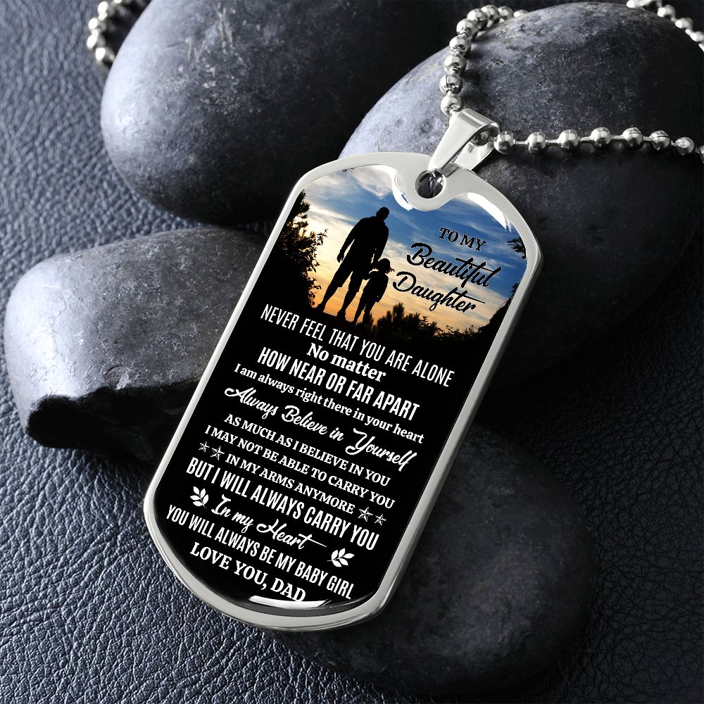 To My Beautiful Daughter - I Will Always Carry You In My Heart, Dogtag Necklace Gift From Dad