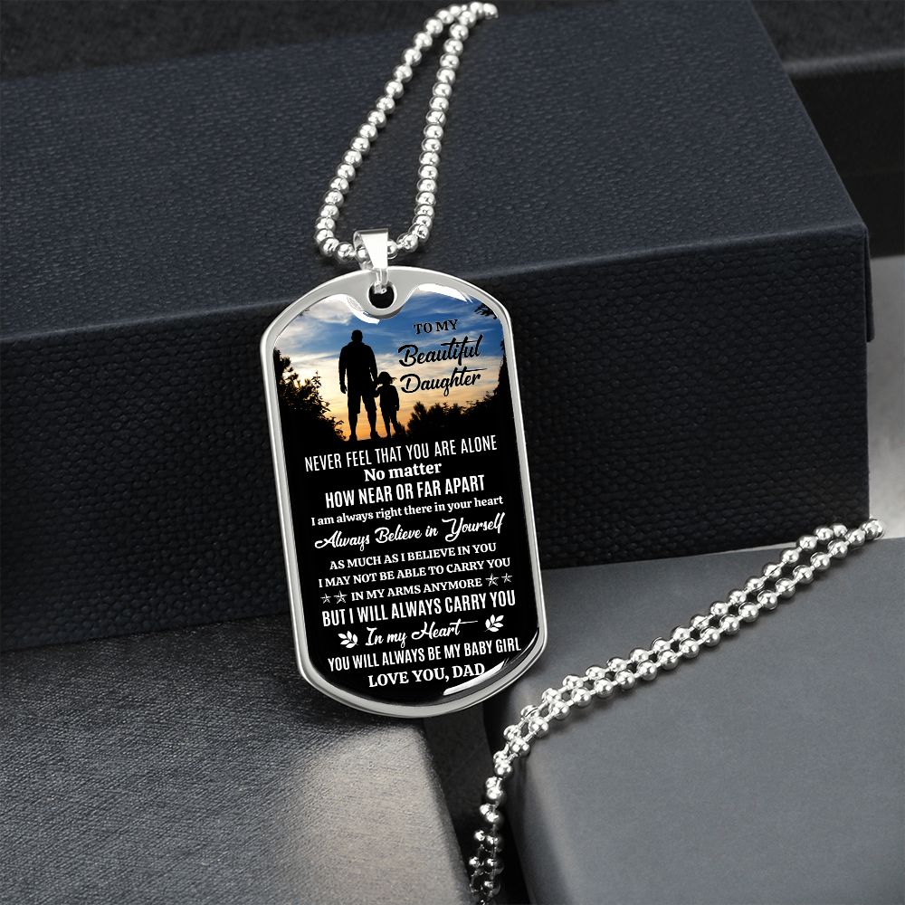To My Beautiful Daughter - I Will Always Carry You In My Heart, Dogtag Necklace Gift From Dad