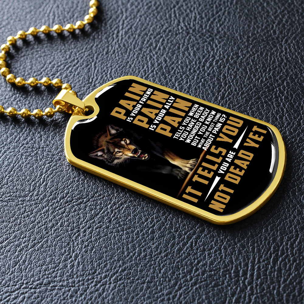 Pain Is Your Friend | Graphical Dog Tag
