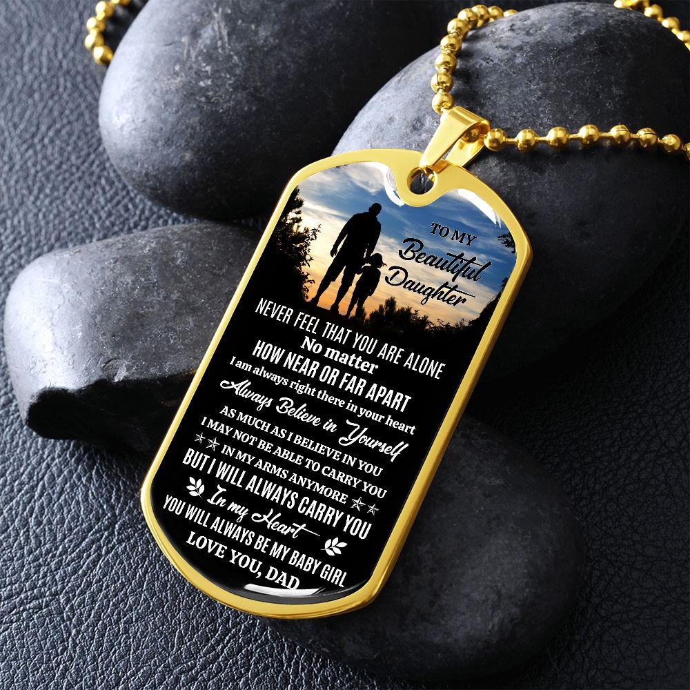 To My Beautiful Daughter - I Will Always Carry You In My Heart, Dogtag Necklace Gift From Dad