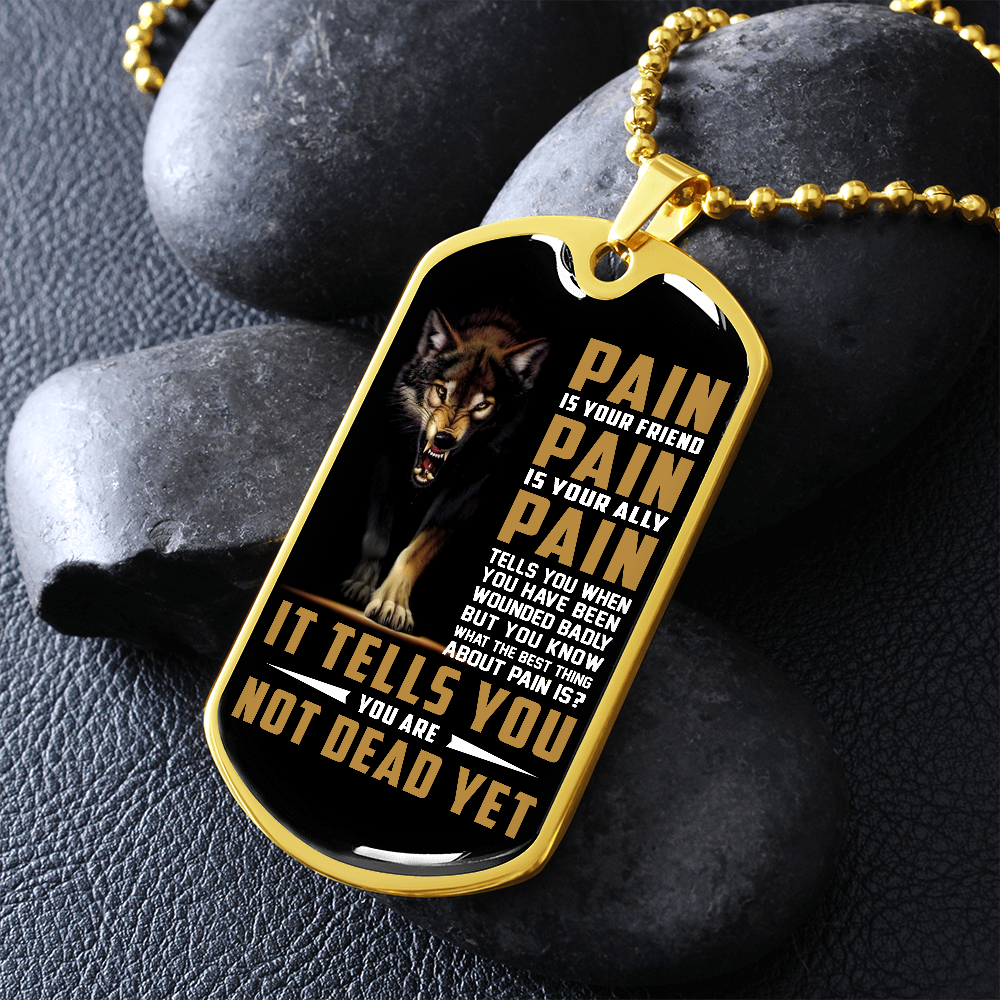 Pain Is Your Friend | Graphical Dog Tag