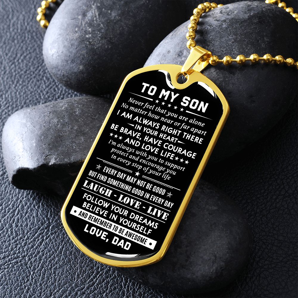 To My Son - Be Brave Have Courage And Love Life, DogTag Necklace Gift