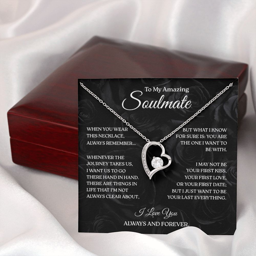 To My Soulmate - I Want To Be Your Last Everything, Forever Love Necklace