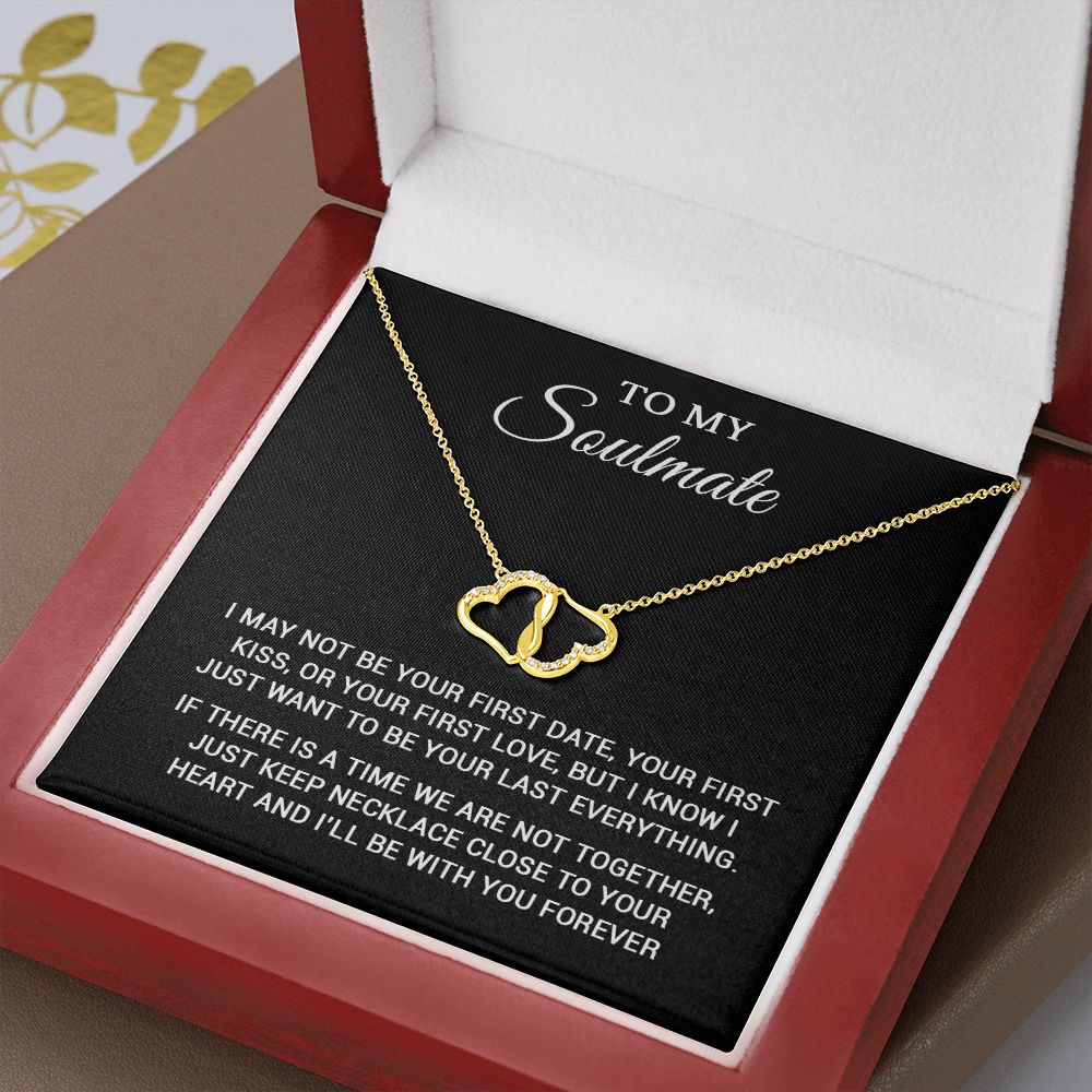 To My Soulmate | To Be Your Last Everything | Everlasting Love Necklace