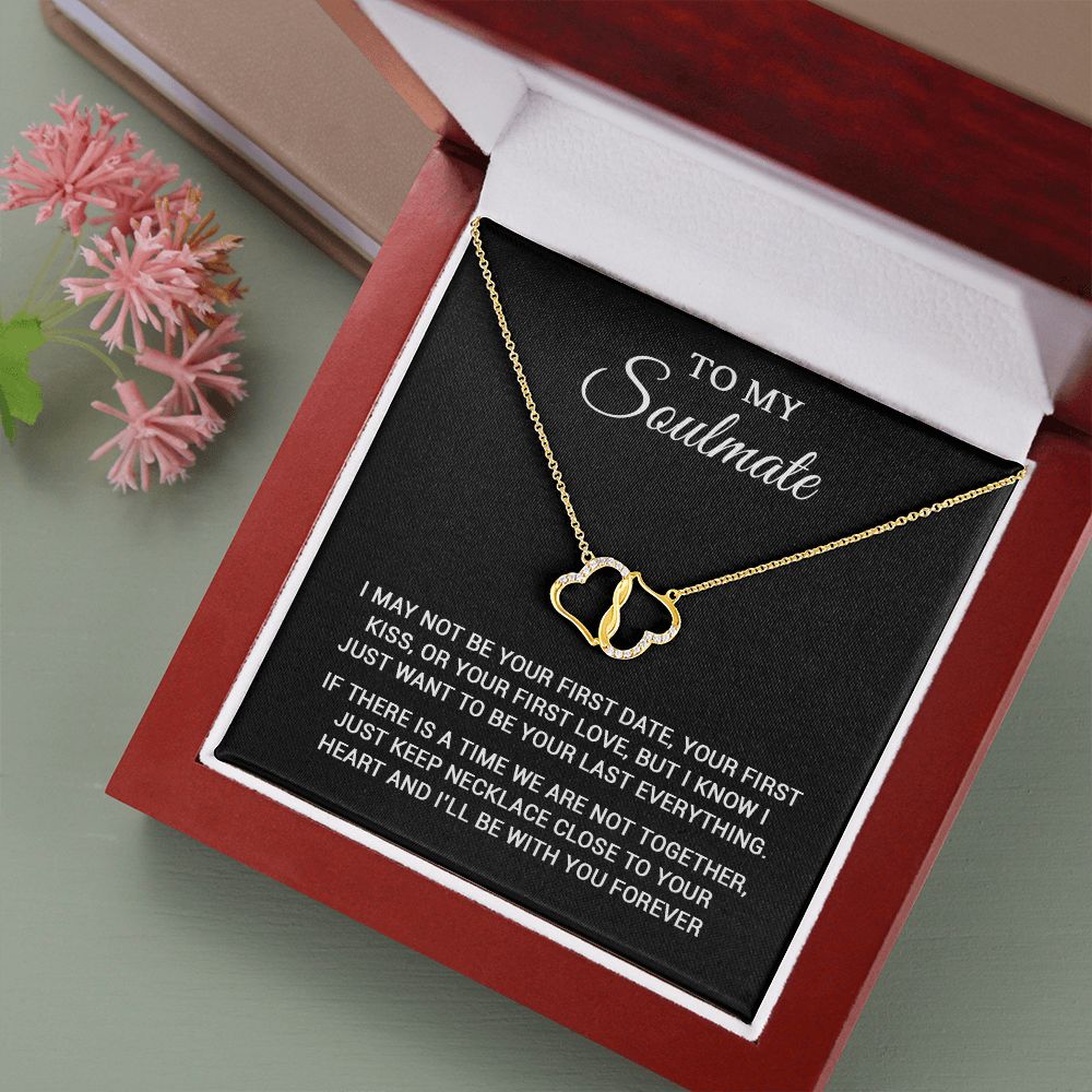 To My Soulmate | To Be Your Last Everything | Everlasting Love Necklace