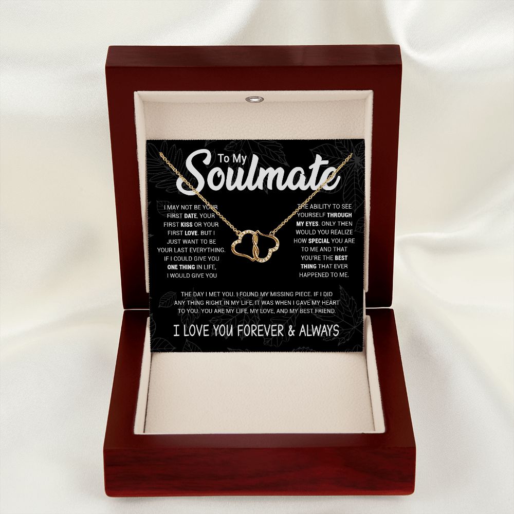 Soulmate To Be Your Last Everything | Romantic Gift For Your Soulmate | Everlasting Love Necklace