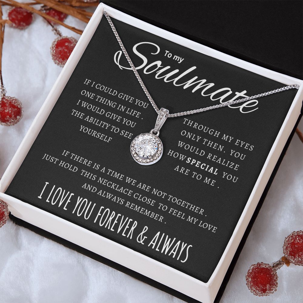 To My Soulmate | If I Could Give You One Thing In Life | Eternal Hope Necklace