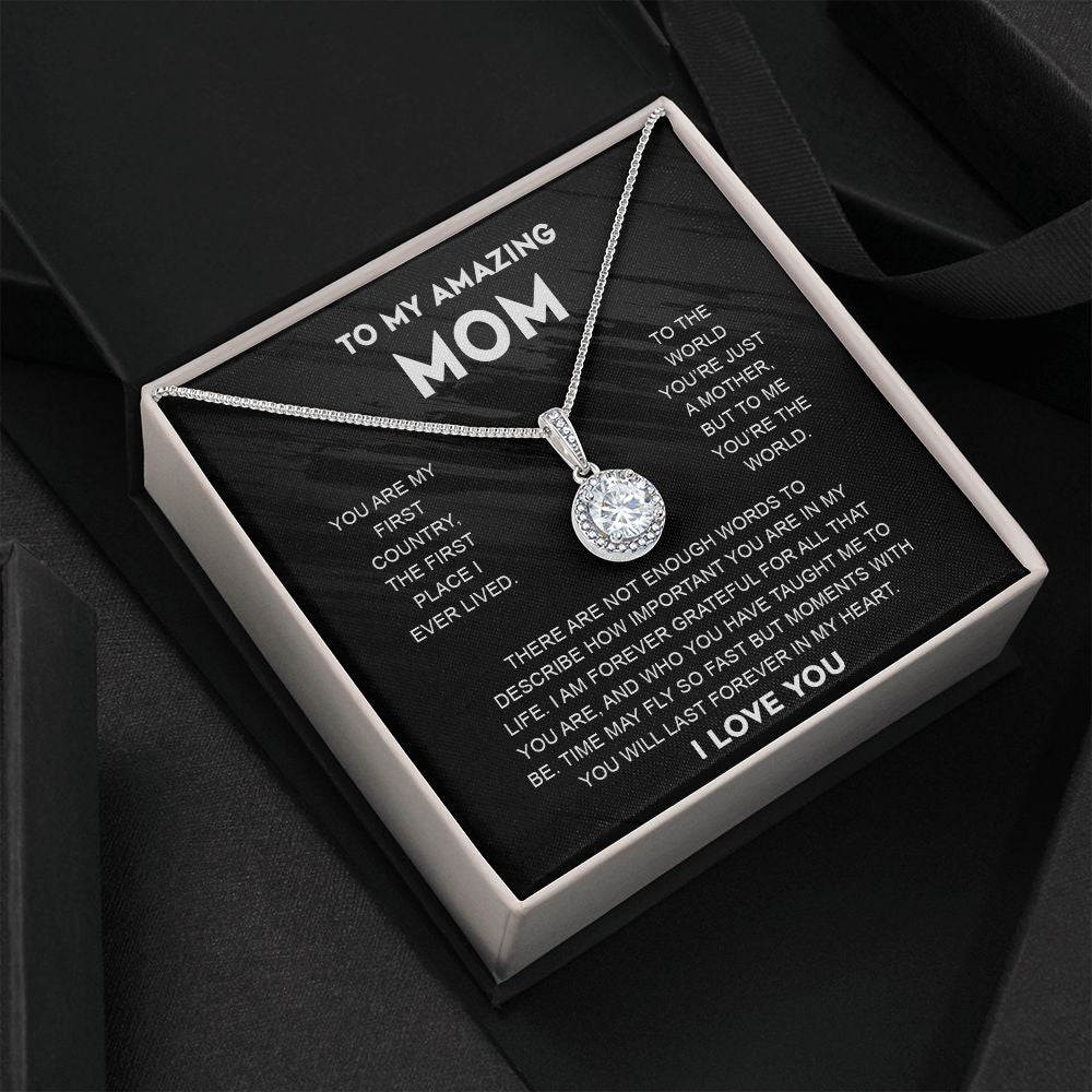To My Amazing Mom | You Are My First Country | Eternal Hope Necklace