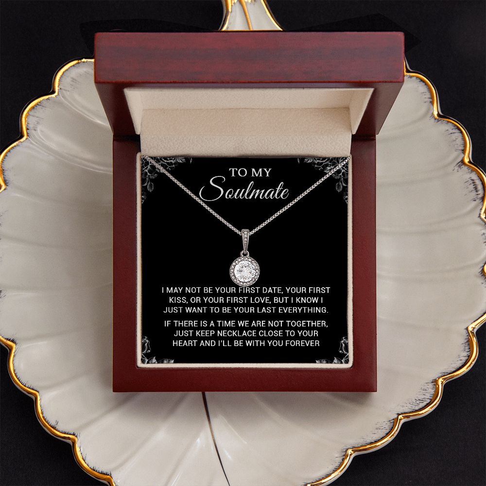 To My Soulmate | To Be Your Last Everything | Romantic Gift For Your Soulmate | Eternal Hope Necklace