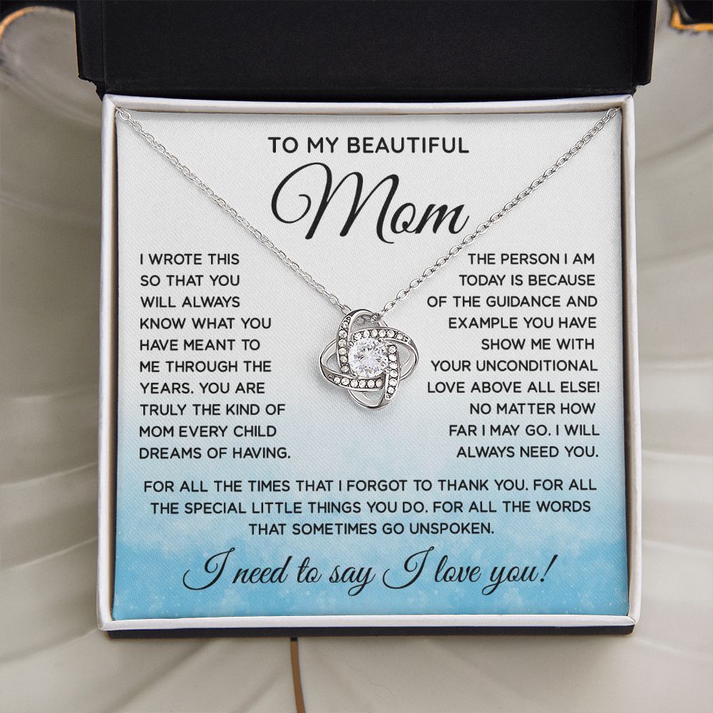 To My Beautiful Mom - I Need To Say I Love You, Love Knot Necklace Gift Mother Day