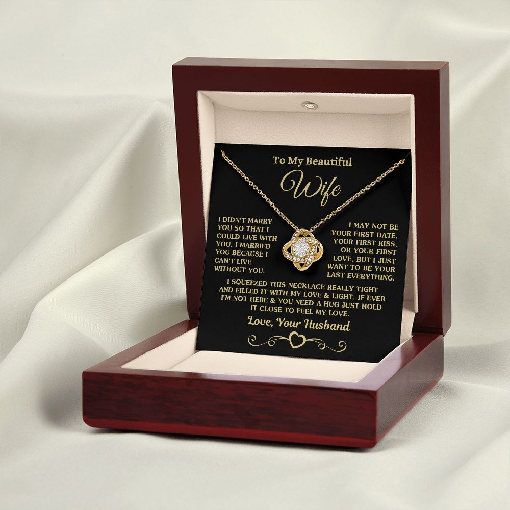 To My Beautiful Wife | I Can't Live Without You | Love Knot Necklace