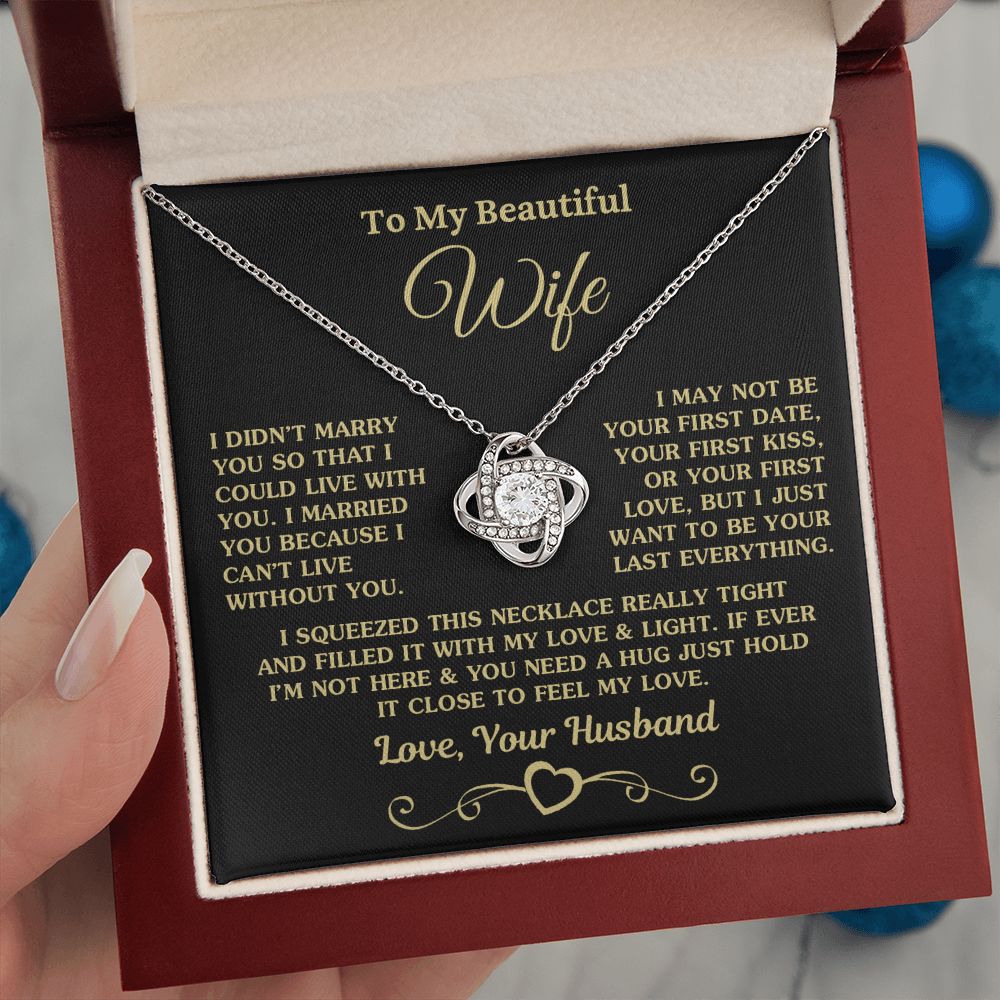 To My Beautiful Wife | I Can't Live Without You | Love Knot Necklace