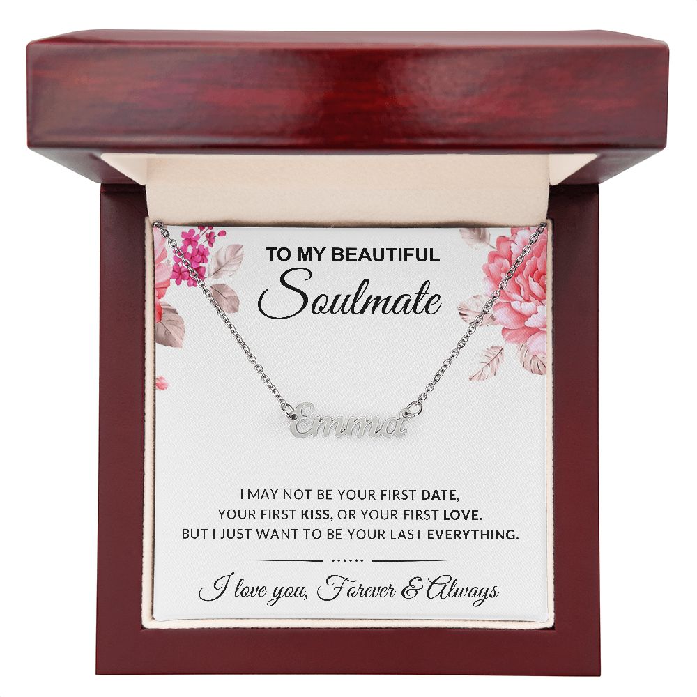 To My Beautiful Soulmate | I Want To Be Your Everything | Custom Name Necklace | Christmas Gift Ideas for Her