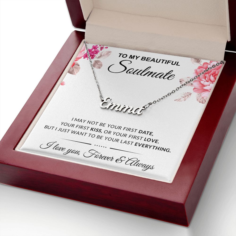 To My Beautiful Soulmate | I Want To Be Your Everything | Custom Name Necklace | Christmas Gift Ideas for Her