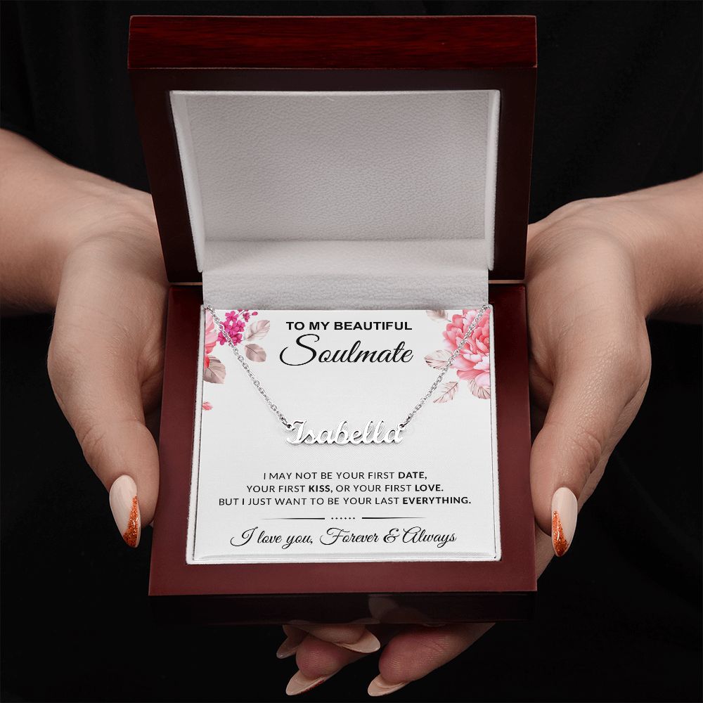 To My Beautiful Soulmate | I Want To Be Your Everything | Custom Name Necklace | Christmas Gift Ideas for Her