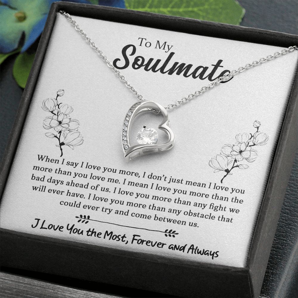 To My Soulmate | When I Say I Love You More | Forever Love Necklace