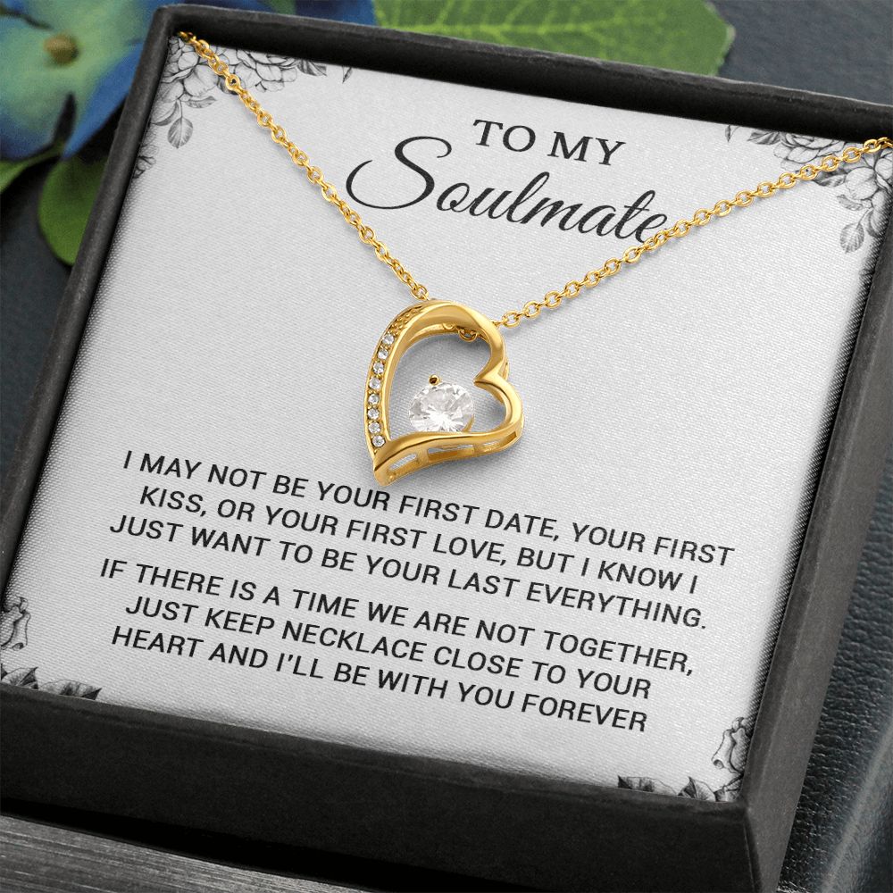 To My Soulmate | To Be Your Last Everything | Romantic Gift For Your Soulmate | Forever Love Necklace